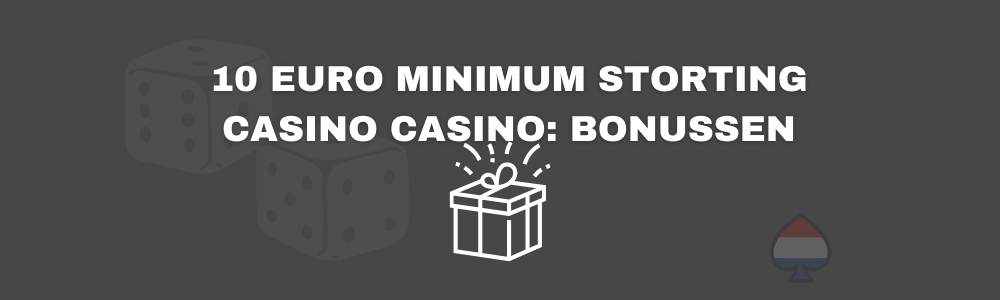 10 euro minimum storting casino casino bonussen