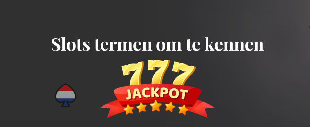 Slots termen om te kennen